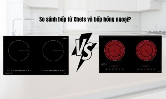So sánh bếp từ Chefs và bếp hồng ngoại